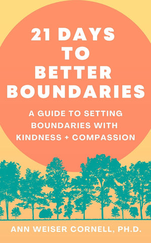 21 Days to Better Boundaries: A Guide to Setting Boundaries with Kindness + Compassion