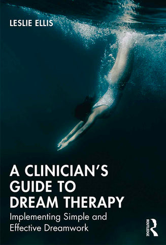 A Clinician's Guide to Dream Therapy: Implementing Simple and Effective Dreamwork