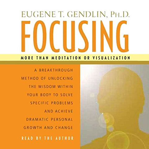 Audiobook (abridged) of Focusing, read by Gene Gendlin