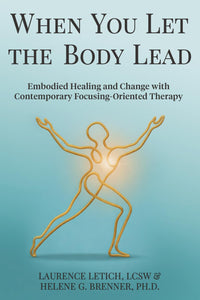 When You Let the Body Lead: Embodied Healing and Change with Contempor ...