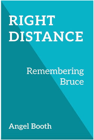 Right Distance: Remembering Bruce