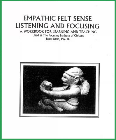 Empathic Felt Sense Listening and Focusing - A Workbook for Learning and Teaching - Digital Copy