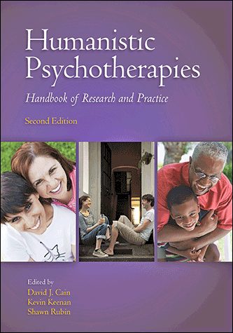 Humanistic Psychotherapies:  Handbook of Research and Practice, Second Edition