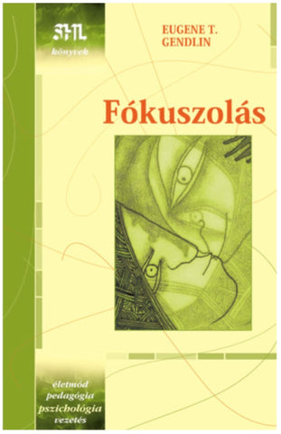 Fókuszolás (Focusing - Hungarian translation)