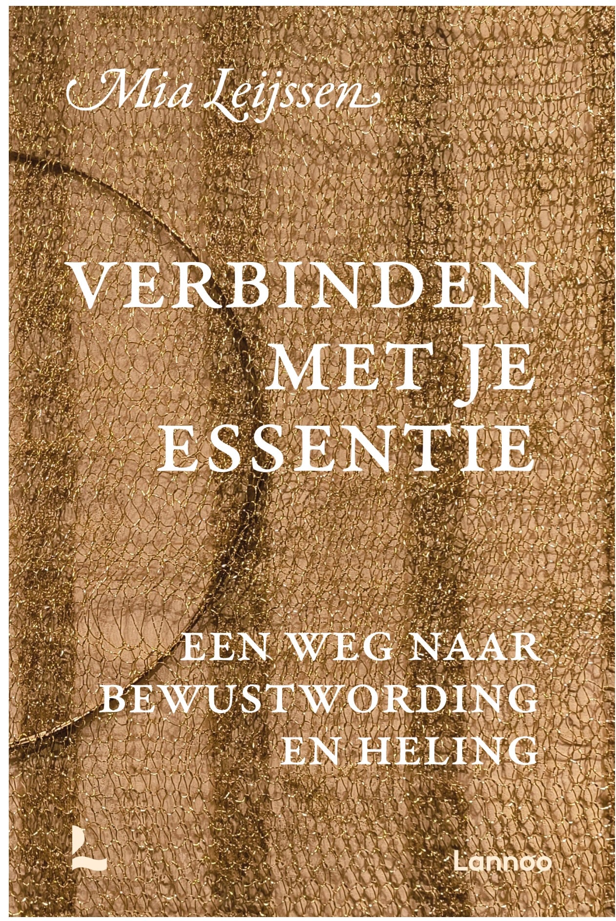 Verbinden met je Essentie Een weg naar bewustwording en heling