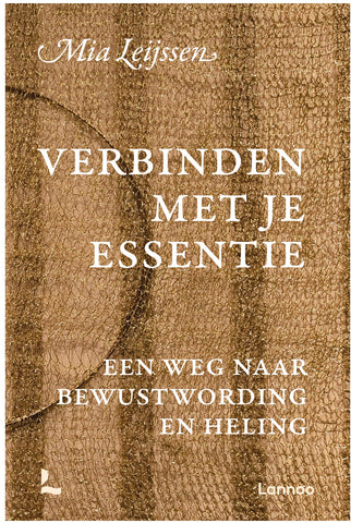 Verbinden met je Essentie Een weg naar bewustwording en heling