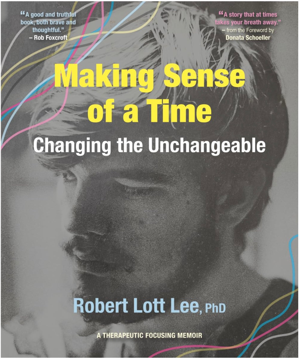 Making Sense of a Time: A Therapeutic Focusing Memoir
