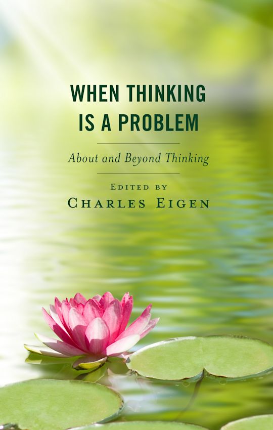 When Thinking is a Problem, About and Beyond Thinking