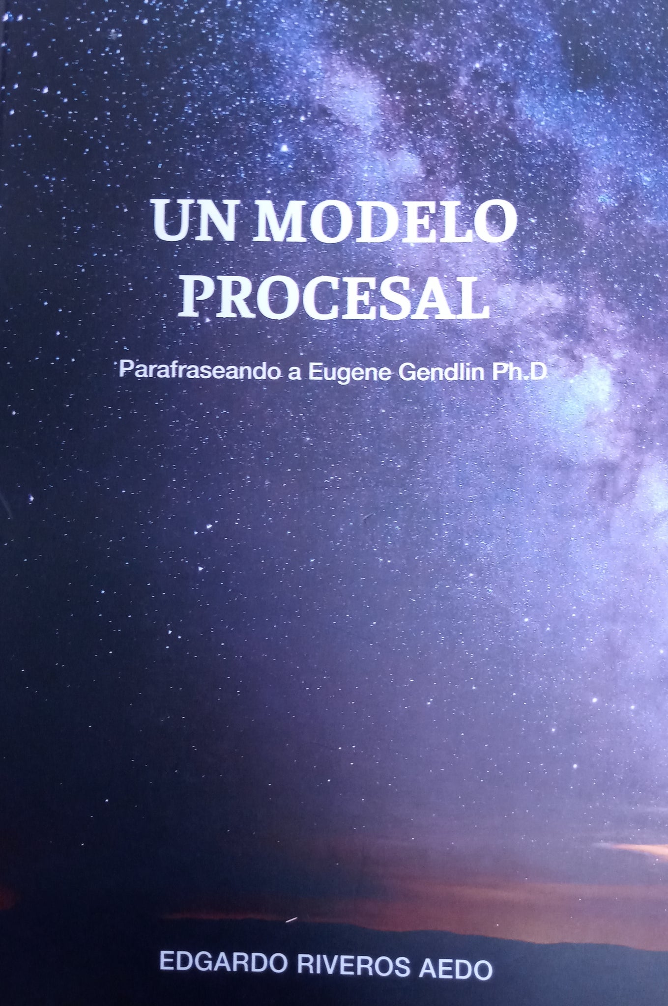 Un Modelo Procesal Parafraseando a Eugene Gendlin Ph.D