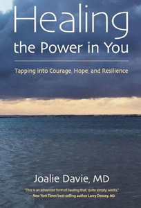 Healing the Power in You - Tapping into Courage, Hope and Resilience