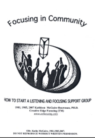 Focusing In Community: How To Start A Listening and Focusing Support Group