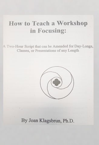 How to Teach a Workshop in Focusing
