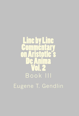 Line by Line Commentary on Aristotle's De Anima, Vol. 2: Book III