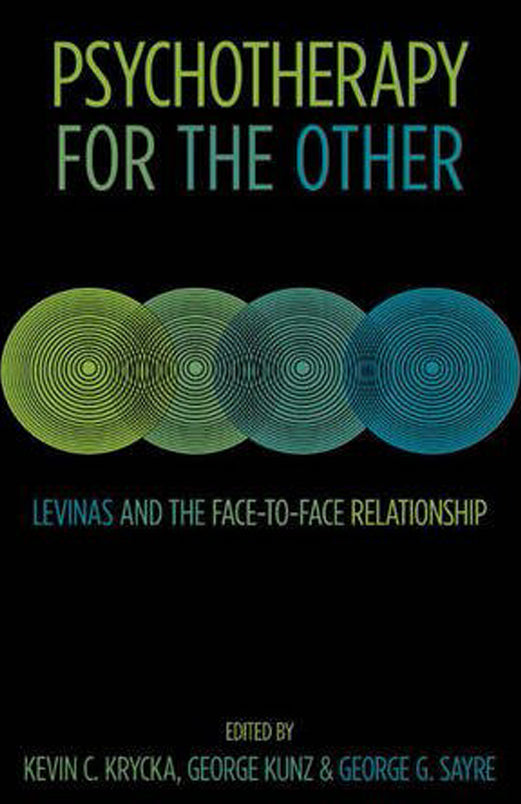 Psychotherapy for the Other - Levinas and the Face-to-Face Relationshi ...