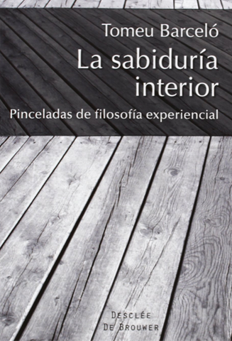 La sabiduría interior: Pinceladas de filosofía experiencial (A los cuatro vientos)