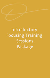 Introductory Focusing Training Sessions Package